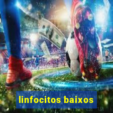 linfocitos baixos